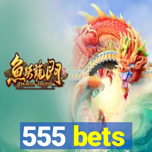 555 bets